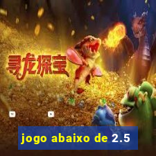 jogo abaixo de 2.5